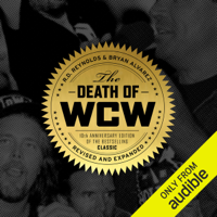 RD Reynolds & Bryan Alvarez - The Death of WCW (Unabridged) artwork