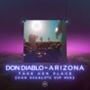 Take Her Place (feat. A R I Z O N A) [Don Diablo's VIP Mix] - Single