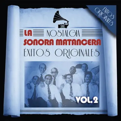 Serie Nostalgia: La Sonora Matancera, Vol. 2 - La Sonora Matancera Serie Nostalgia: La Sonora Matancera, Vol. 2 - La Sonora Matancera