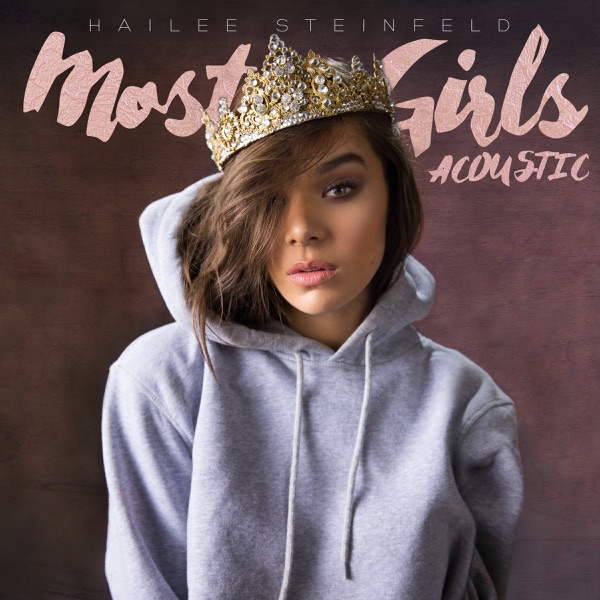 Hailee Steinfeld - Most Girls