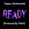Ready (feat. Trigga) - Single album lyrics, reviews, download