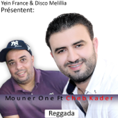 Reggada (feat. Cheb Kader) - Mounir One