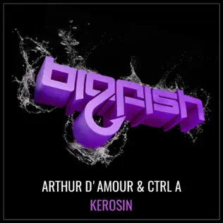 ladda ner album Arthur d'Amour & CTRL A - Kerosin