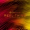 Real Thing (feat. Andreya Triana) [Moods Remix] - Bondax lyrics
