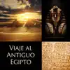 Viaje al Antiguo Egipto: Meditación Oriental, Edad de las Pirámides, Momentos Étnicos album lyrics, reviews, download