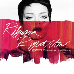 Right Now (Remixes) [feat. David Guetta] - Rihanna