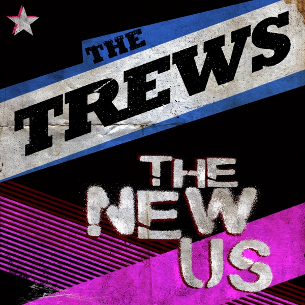 The Trews - The New Us