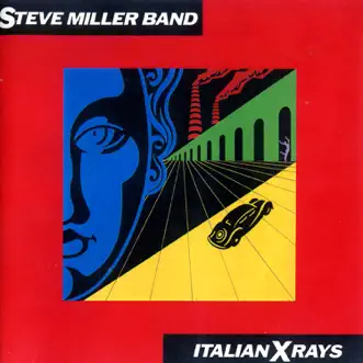 Italian X Rays by Steve Miller Band album reviews, ratings, credits