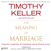 The Meaning of Marriage: Facing the Complexities of Commitment with the Wisdom of God (Unabridged) - Timothy Keller Cover Art