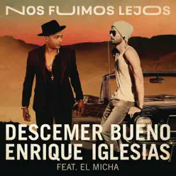 Nos Fuimos Lejos (feat. El Micha) - Single - Enrique Iglesias