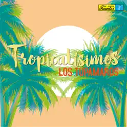 Tropicalísimos - Los Tupamaros Tropicalísimos - Los Tupamaros
