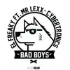 Stream & download Bad Boys (feat. Mr. Lexx & Cybertronics) - Single