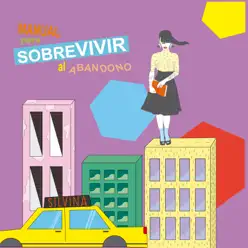 Manual para Sobrevivir al Abandono - Silvina Magari