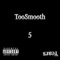 5 Years of TooSmooth