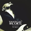 Vanegas Blues, Vol. 1