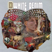 White Denim - Bess St.