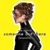 Someone Out There (Acoustic) - Single