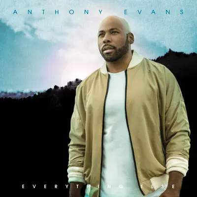 Everything Else - Anthony Evans