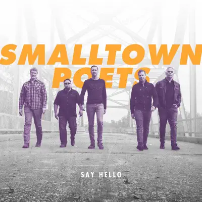 Say Hello - Smalltown Poets