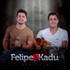 Felipe & Kadu (Acústico) - EP