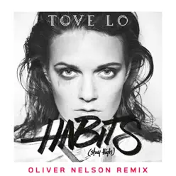 Habits (Stay High) (Oliver Nelson Remix) - Single - Tove Lo