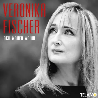 Ach woher-wohin - Single - Veronika Fischer