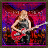 Live at the Capitol Theatre: 2017 Be Myself Tour - Sheryl Crow