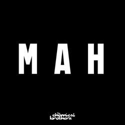 The Chemical Brothers - MAH