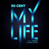 My Life (feat. Eminem & Adam Levine) artwork