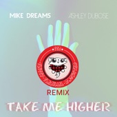 Mike Dreams - Take Me Higher (feat. Ashley DuBose) (Fluffy Flanimal Rockstar Remix)