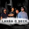 Larga o Beck - Pregadores da Paz lyrics