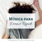Musicas Instrumentais para Relaxar - Notas de Relaxamento lyrics