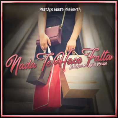 Nada Te Hace Falta (feat. Neto Reyno) - Single - Big Los Nada Te Hace Falta (feat. Neto Reyno) - Single - Big Los