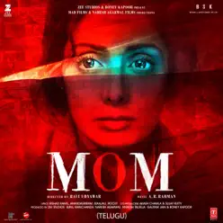 Mom (Telugu) [Original Motion Picture Soundtrack] - A. R. Rahman