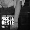 Fuck la Gente, Vol. 2, 2017
