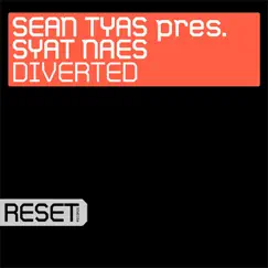 Diverted (feat. Syat Naes) - Single by Sean Tyas album reviews, ratings, credits