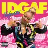 Idgaf - Single album lyrics, reviews, download