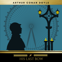 Arthur Conan Doyle & Golden Deer Classics - His Last Bow artwork