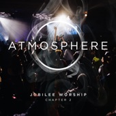 Jubilee Worship - Atmosphere Shift (feat. Phil Thompson)