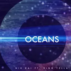 Oceans (feat. King Yella) - Single by Nik Kai album reviews, ratings, credits