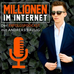 MILLIONEN IM INTERNET mit Andreas Baulig: Online-Marketing | Business | Coaching | Consulting | Motivation