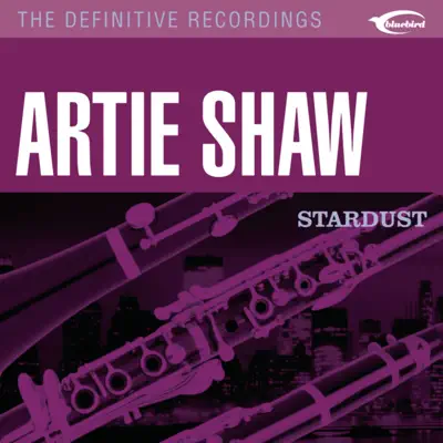 Stardust - Artie Shaw Stardust - Artie Shaw