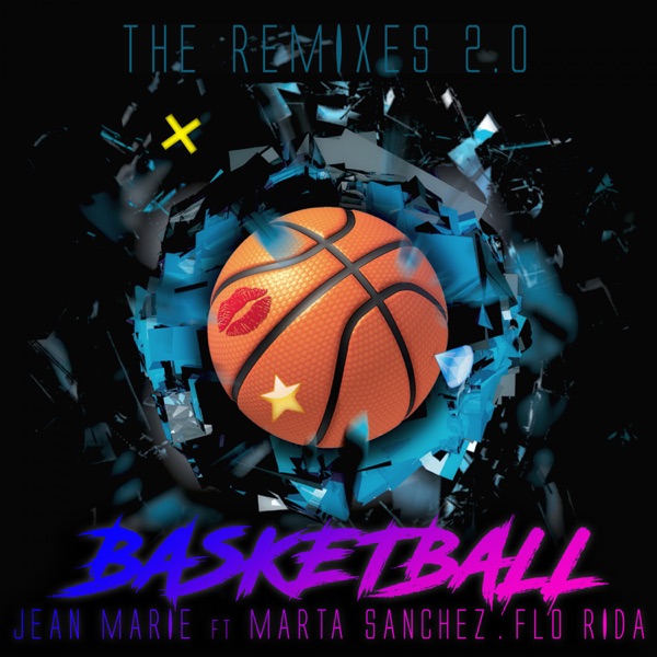 Basketball (feat. Marta Sanchez & Flo Rida) [The Remixes, Pt. 2] - EP - Jean Marie