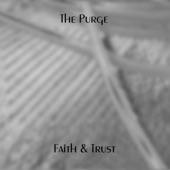 The Purge - Faith & Trust