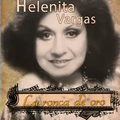 Colección Éxitos Helenita Vargas: la Ronca de Oro (Vol. 4) - Helenita Vargas