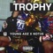 Trophy (feat. Young Adz & Not3s) - Single