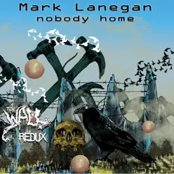 Nobody Home - Single - Mark Lanegan Nobody Home - Single - Mark Lanegan