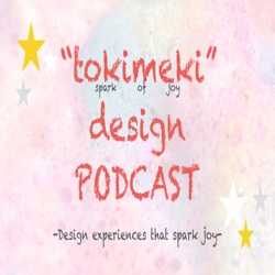 "Tokimeki" Design Podcast