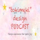 "Tokimeki" Design Podcast