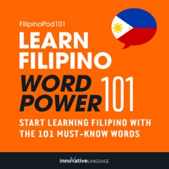 Learn Filipino - Word Power 101: Absolute Beginner Filipino (Unabridged)